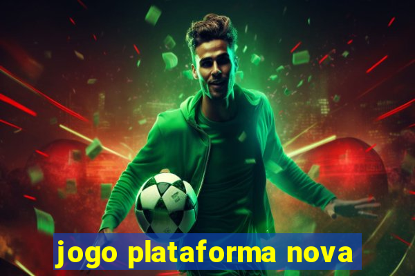 jogo plataforma nova